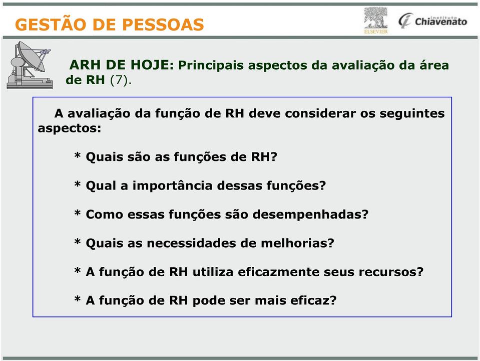 RH? * Qual a importância ssas funções? * Como essas funções são sempenhadas?