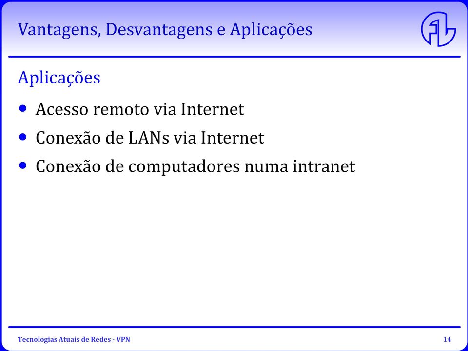 Conexão de LANsvia Internet Conexão de