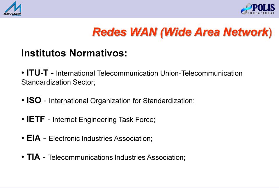 for Standardization; IETF - lnternet Engineering Task Force; EIA - Electronic