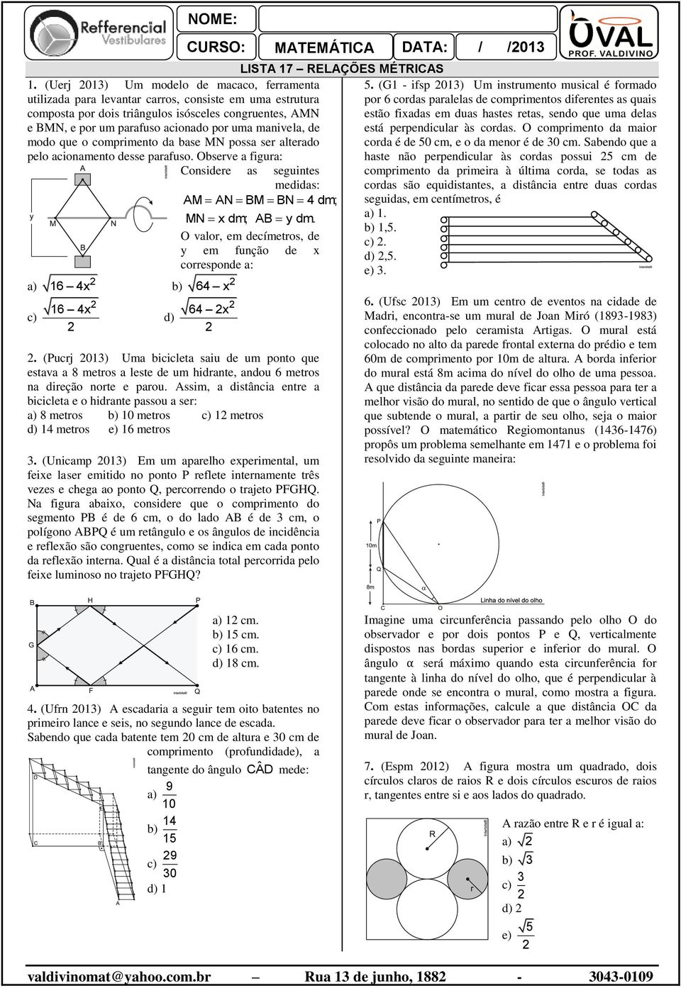 manivela, de modo que o comprimento da base MN possa ser alterado pelo acionamento desse parafuso.