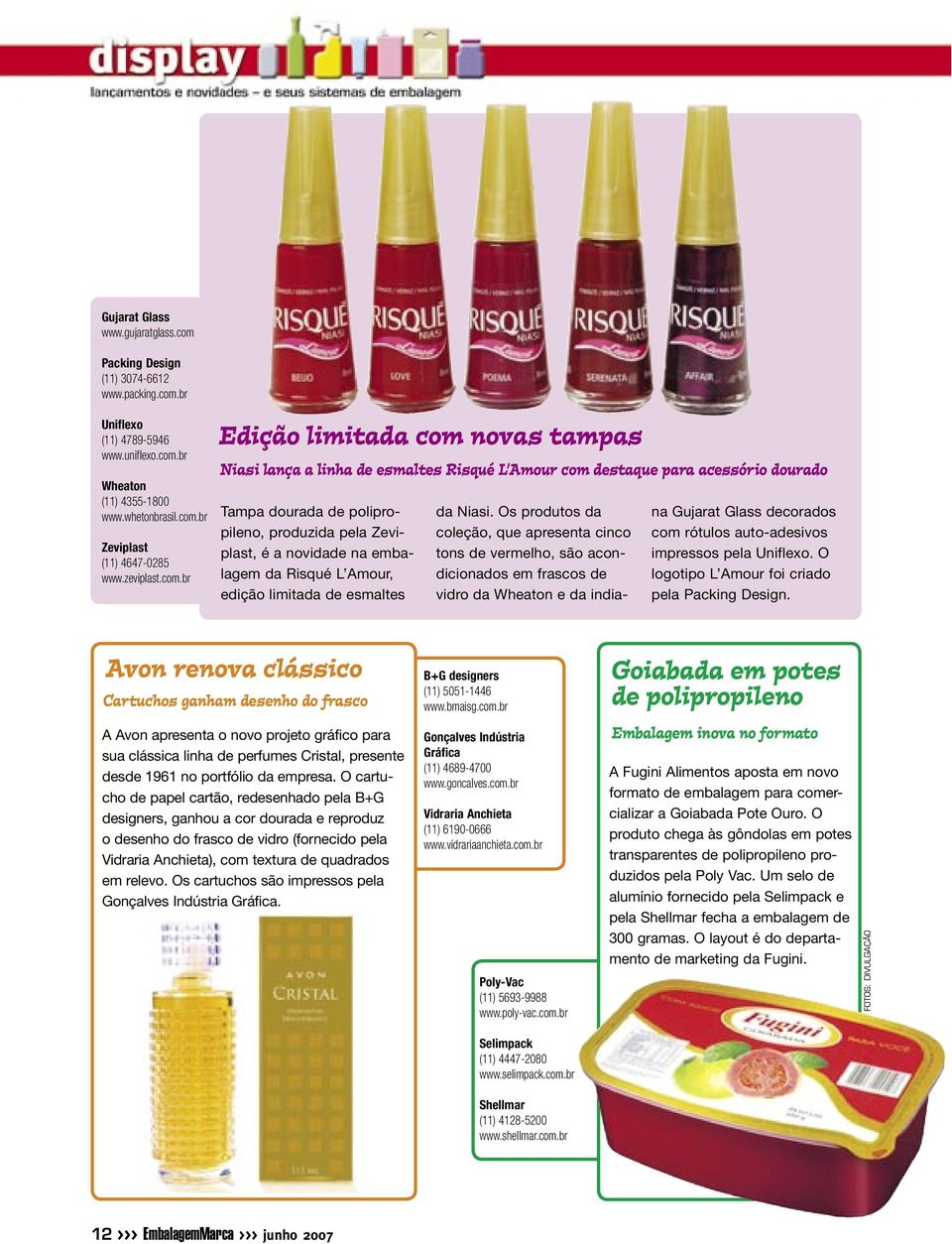 br Edição limitada com novas tampas Niasi lança a linha de esmaltes Risqué L Amour com destaque para acessório dourado Tampa dourada de polipropileno, produzida pela Zeviplast, é a novidade na