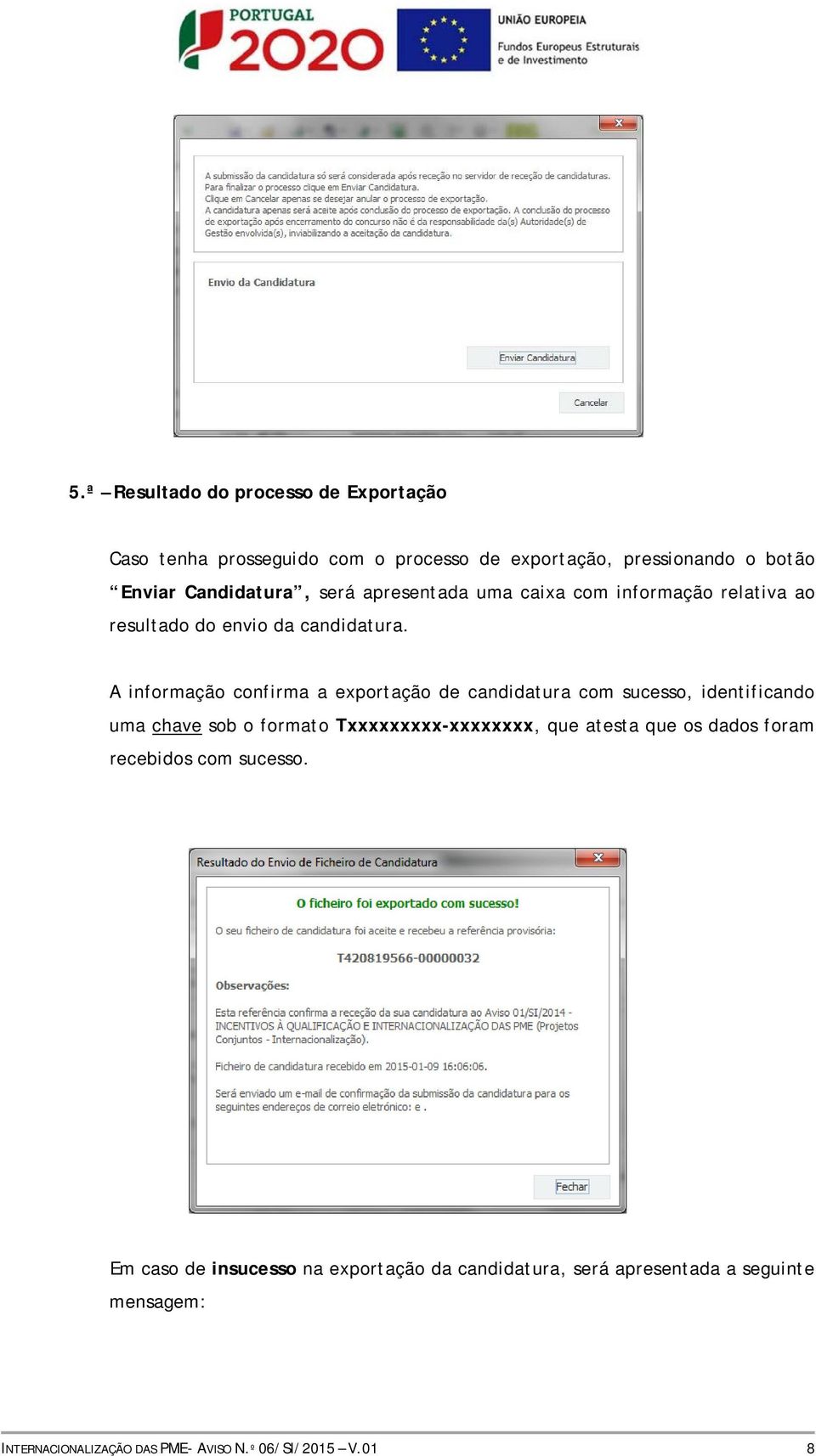 A informação confirma a exportação de candidatura com sucesso, identificando uma chave sob o formato Txxxxxxxxx-xxxxxxxx, que atesta