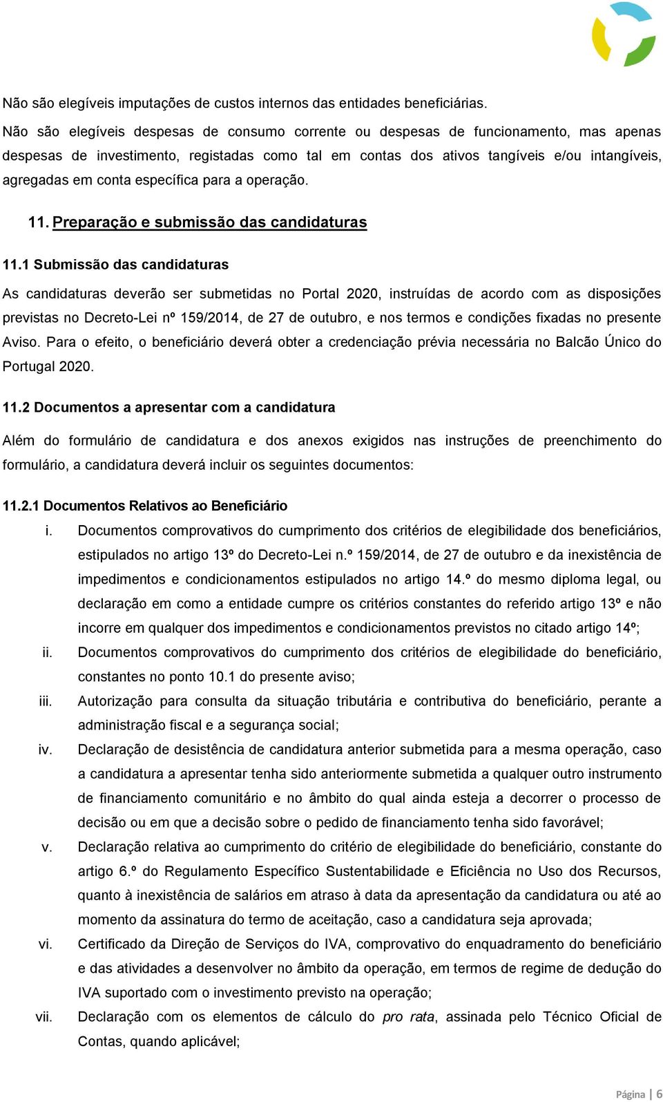 conta específica para a operação. 11. Preparação e submissão das candidaturas 11.