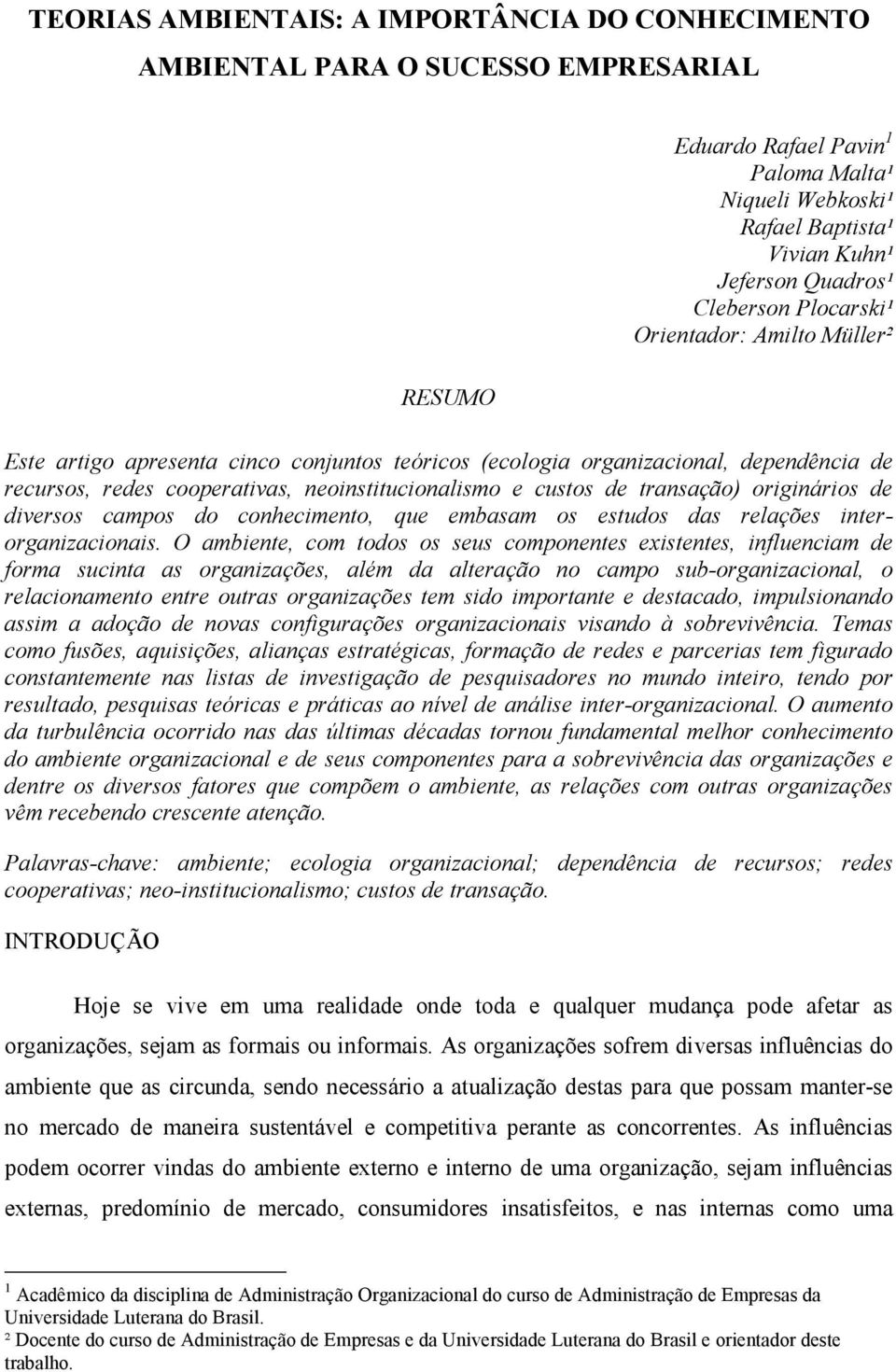 transação) originários de diversos campos do conhecimento, que embasam os estudos das relações interorganizacionais.