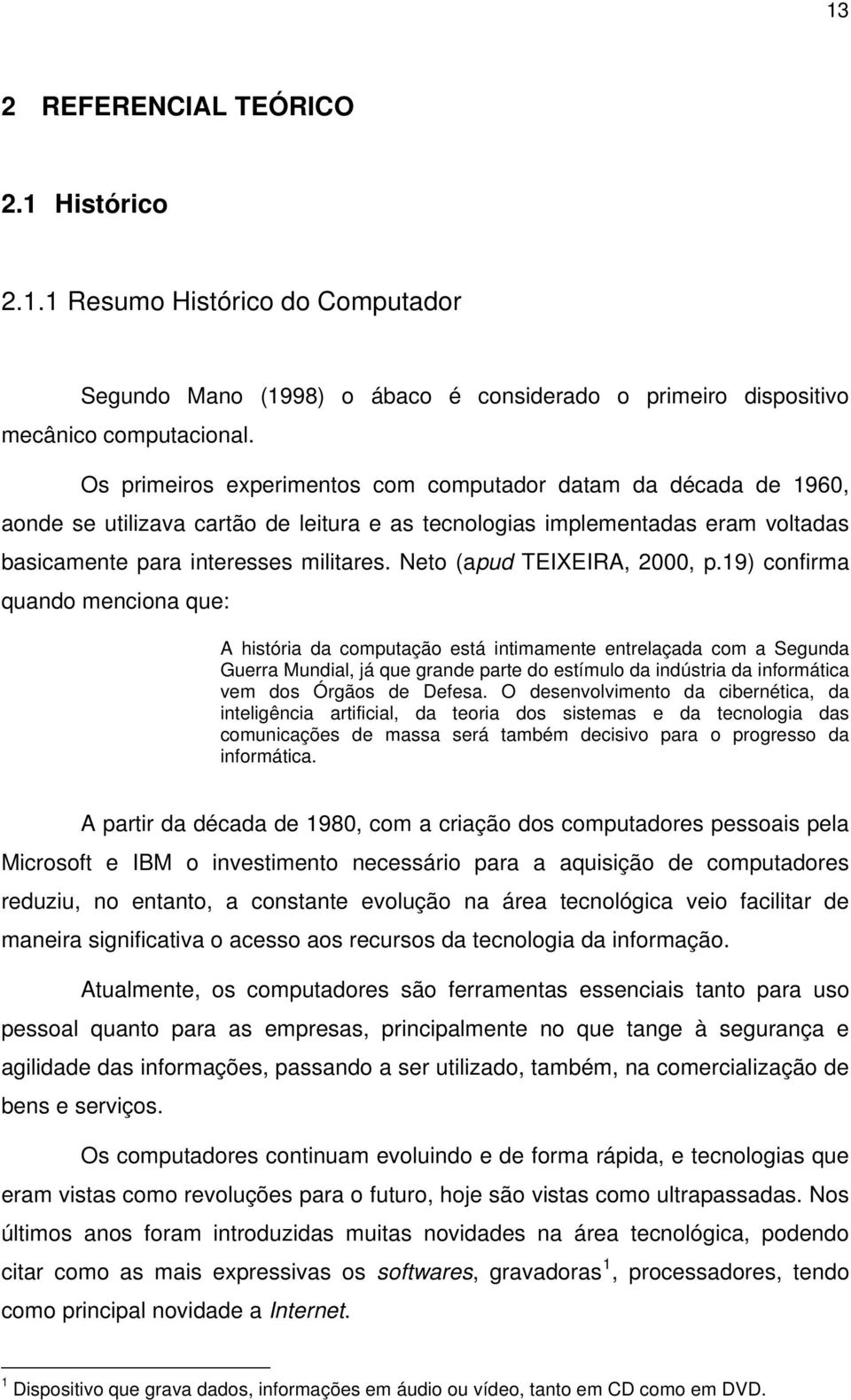Neto (apud TEIXEIRA, 2000, p.