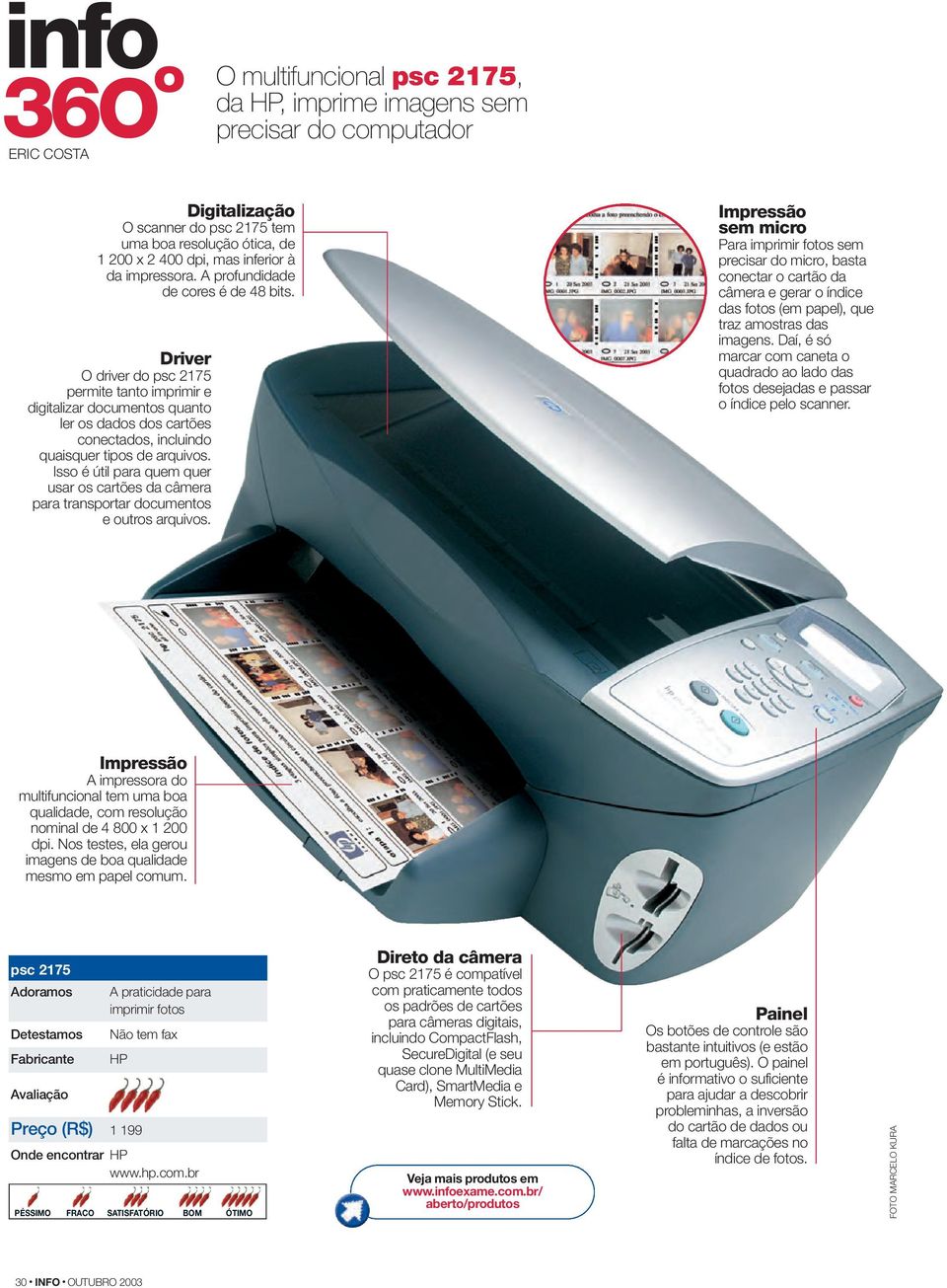 Driver O driver do psc 2175 permite tanto imprimir e digitalizar documentos quanto ler os dados dos cartões conectados, incluindo quaisquer tipos de arquivos.