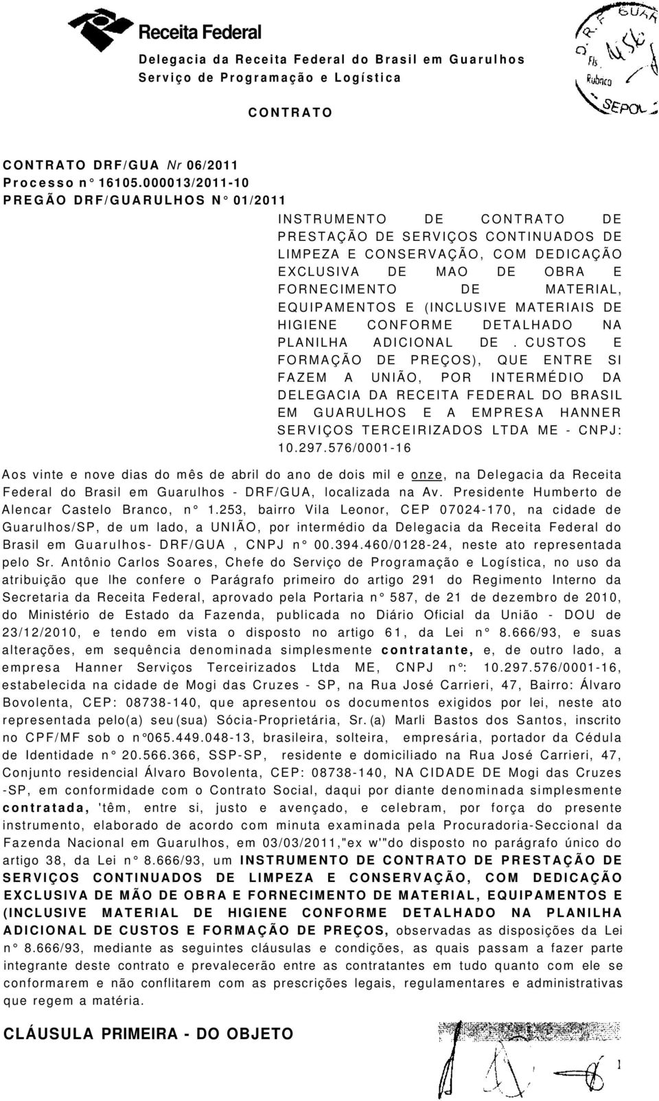 EQUIPAMENTOS E (INCLUSIVE MATERIAIS DE HIGIENE CONFORME DETALHADO NA PLANILHA ADICIONAL DE.