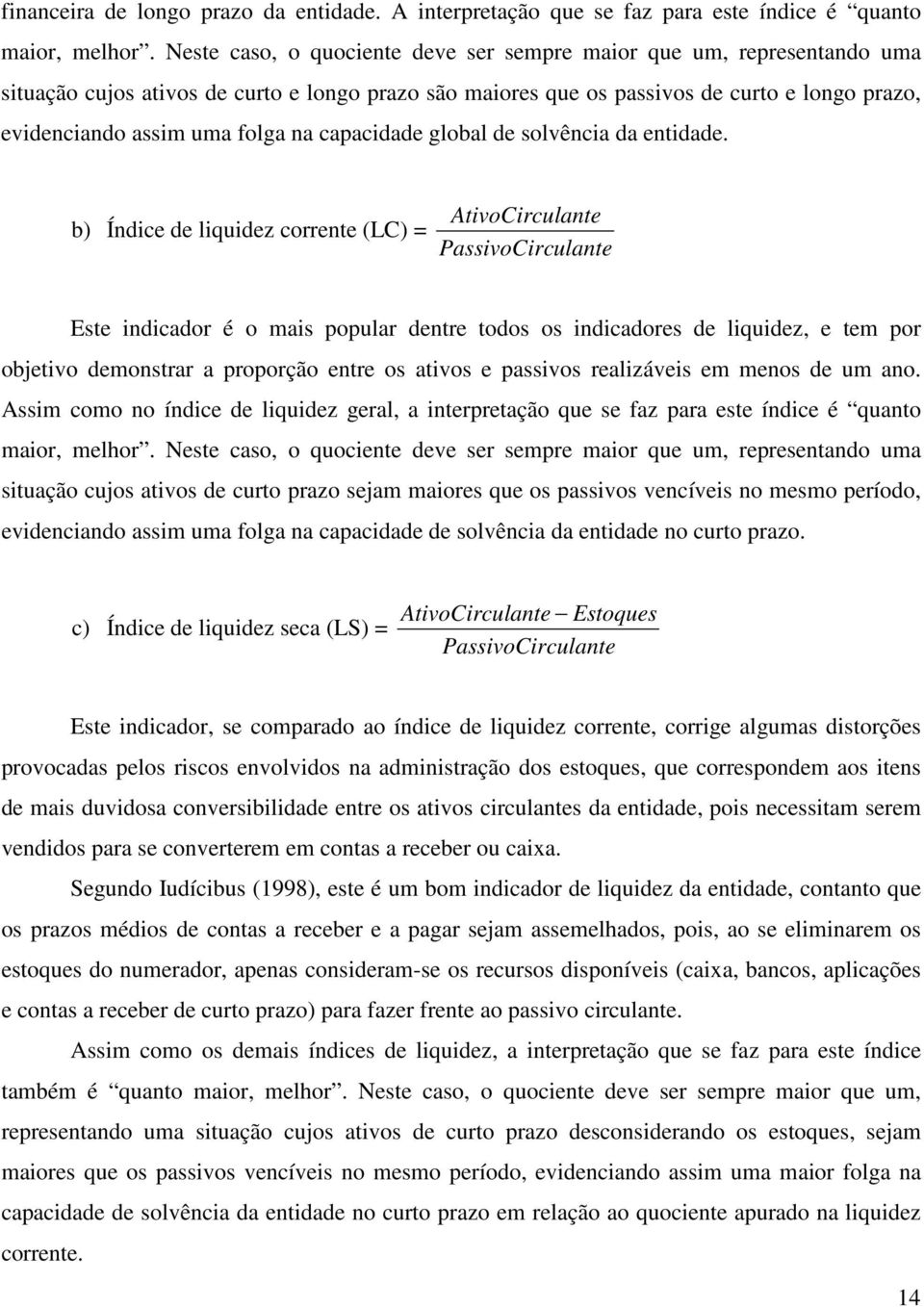 na capacidade global de solvência da entidade.