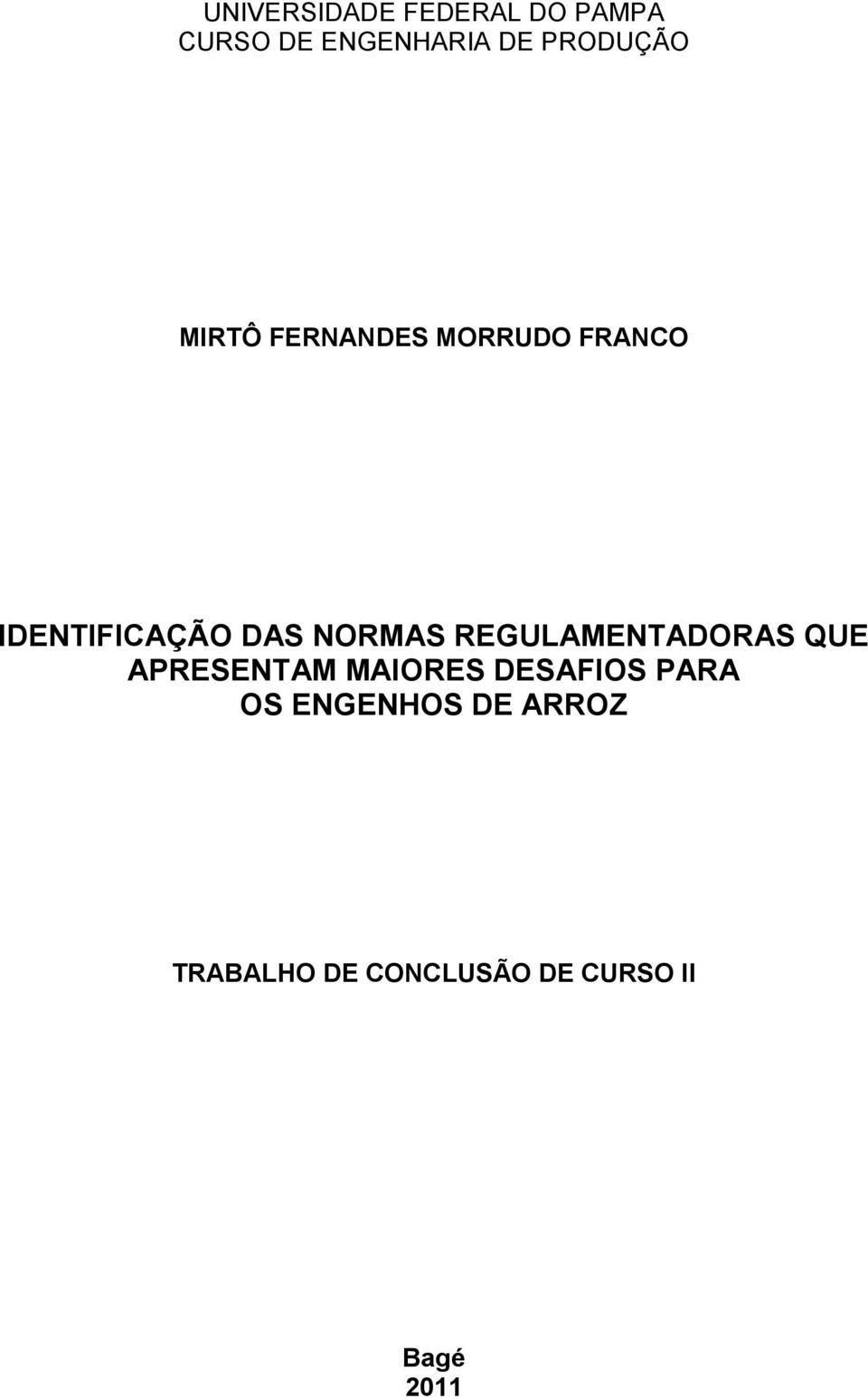 NORMAS REGULAMENTADORAS QUE APRESENTAM MAIORES DESAFIOS