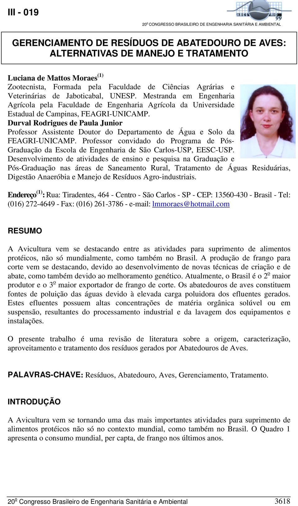 Durval Rodrigues de Paula Junior Professor Assistente Doutor do Departamento de Água e Solo da FEAGRI-UNICAMP.
