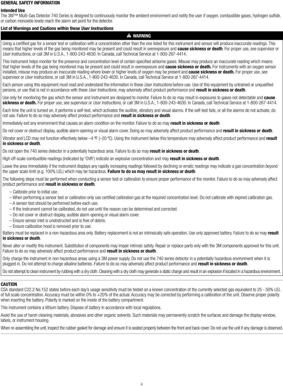 List of Warnings and Cautions within these User Instructions WARNING Using a certified gas for a sensor test or calibration with a concentration other than the one listed for this instrument and