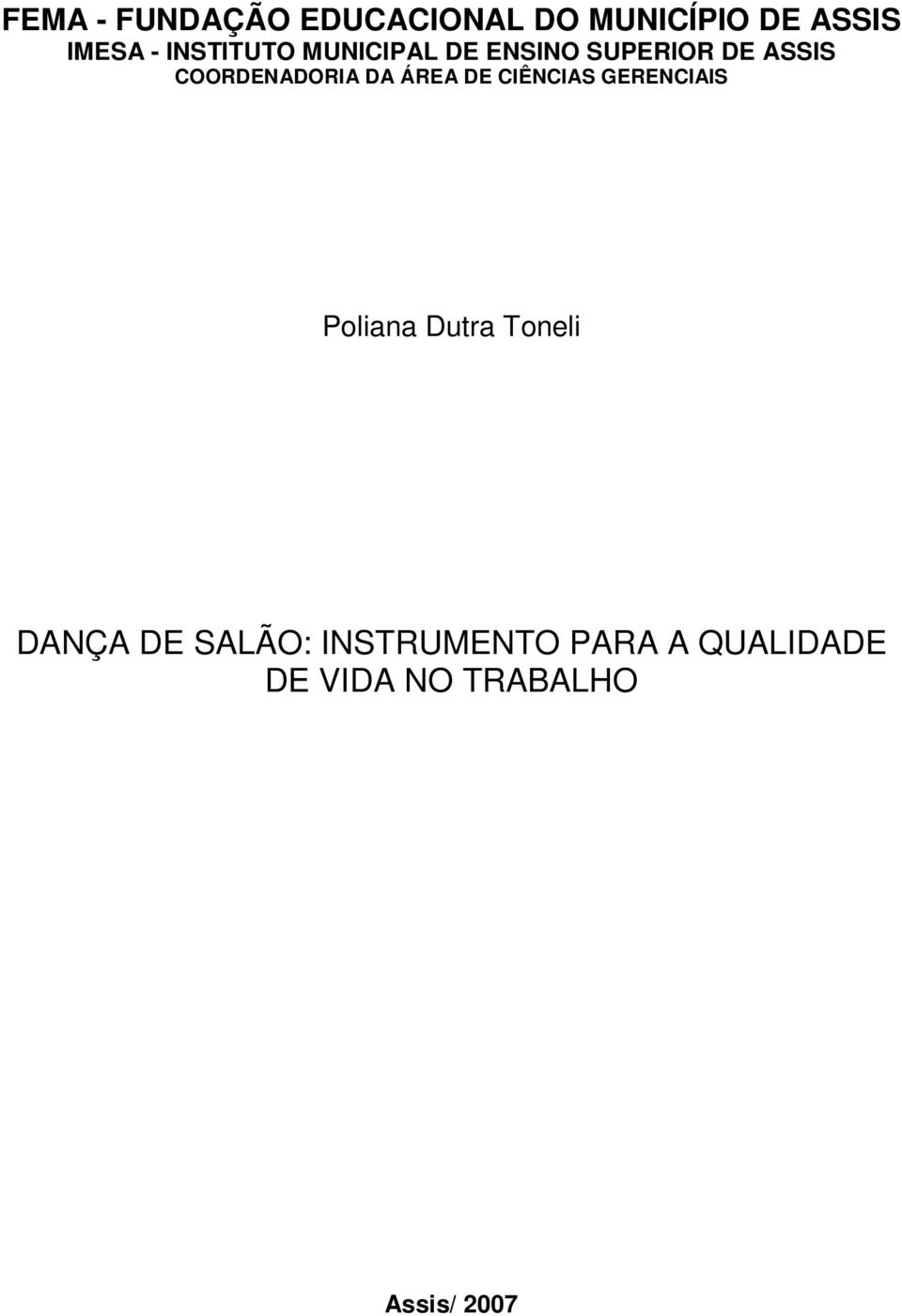 DA ÁREA DE CIÊNCIAS GERENCIAIS Poliana Dutra Toneli DANÇA DE