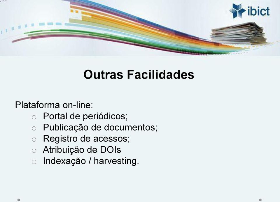 documentos; o Registro de acessos; o