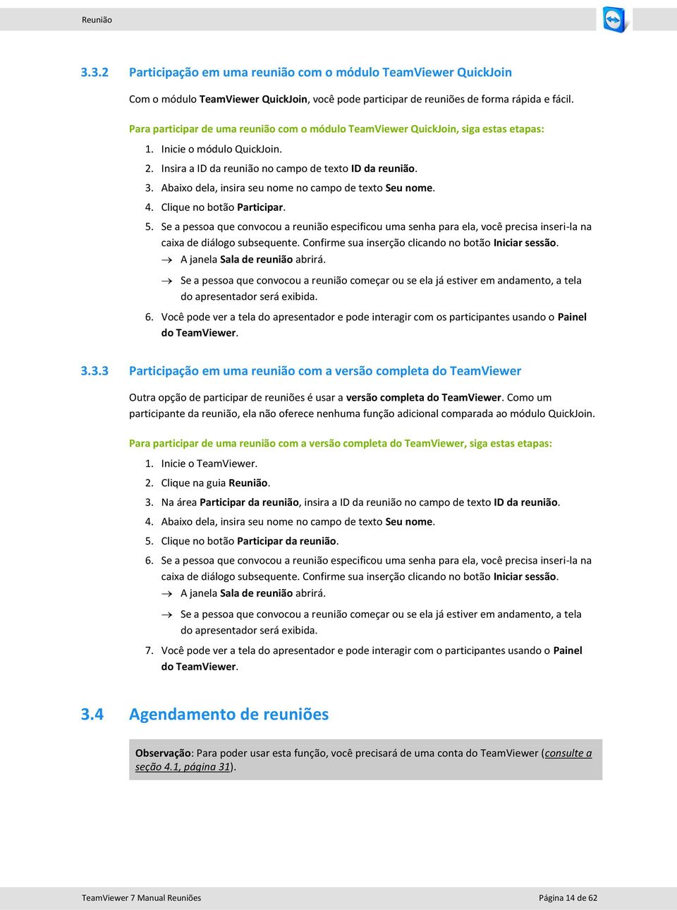 Abaixo dela, insira seu nome no campo de texto Seu nome. 4. Clique no botão Participar. 5.