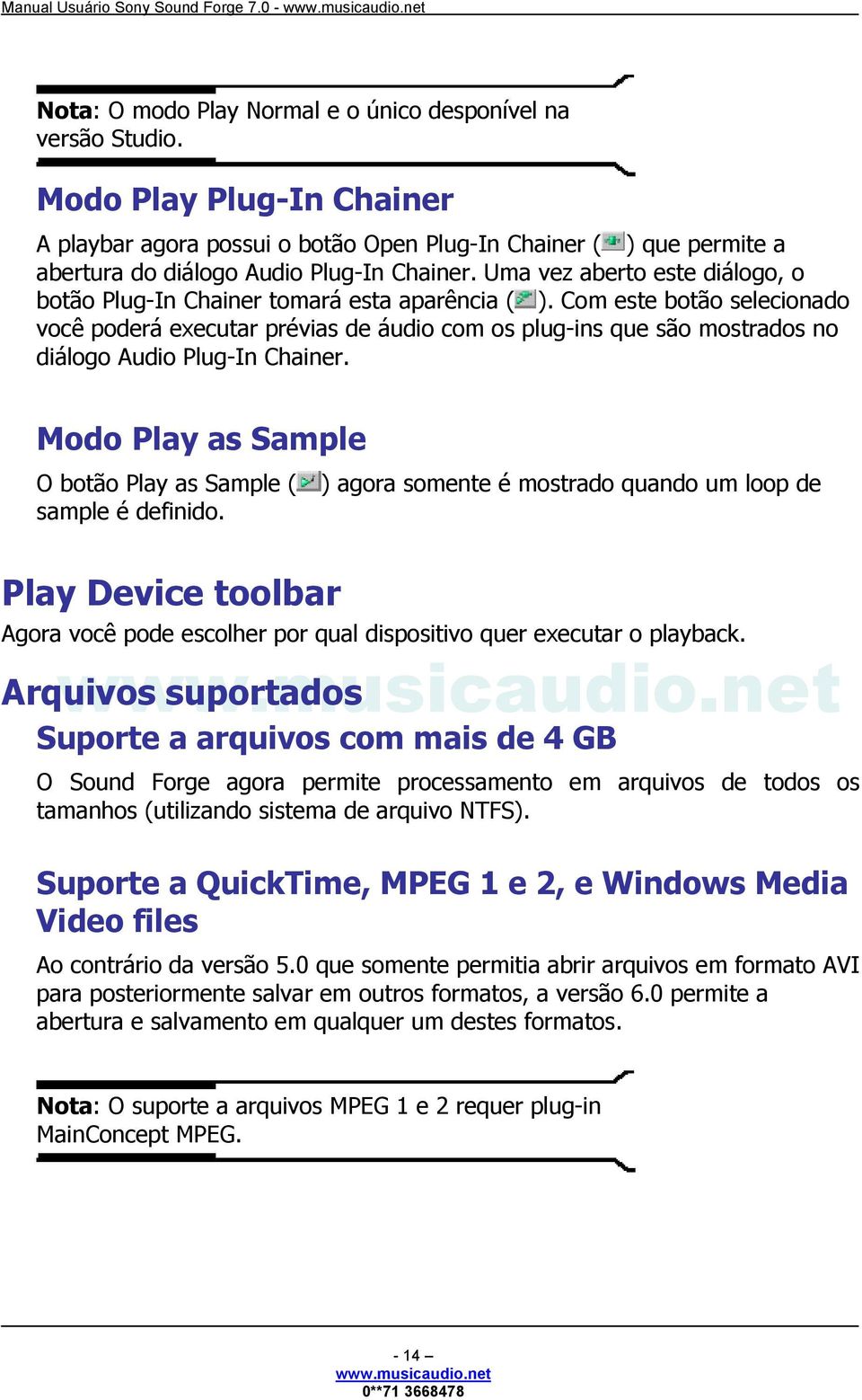 Uma vez aberto este diálogo, o botão Plug-In Chainer tomará esta aparência ( ).