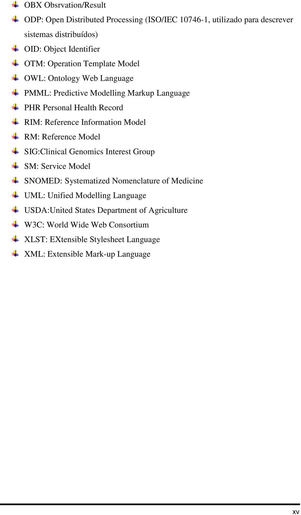 Model RM: Reference Model SIG:Clinical Genomics Interest Group SM: Service Model SNOMED: Systematized Nomenclature of Medicine UML: Unified Modelling