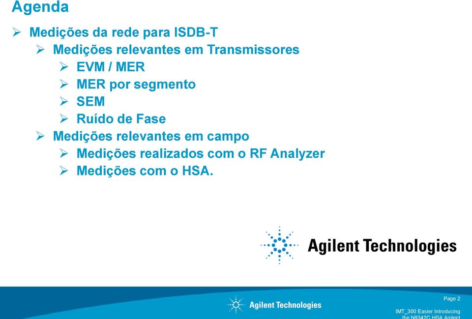 Medições relevantes em campo Medições realizados com o RF