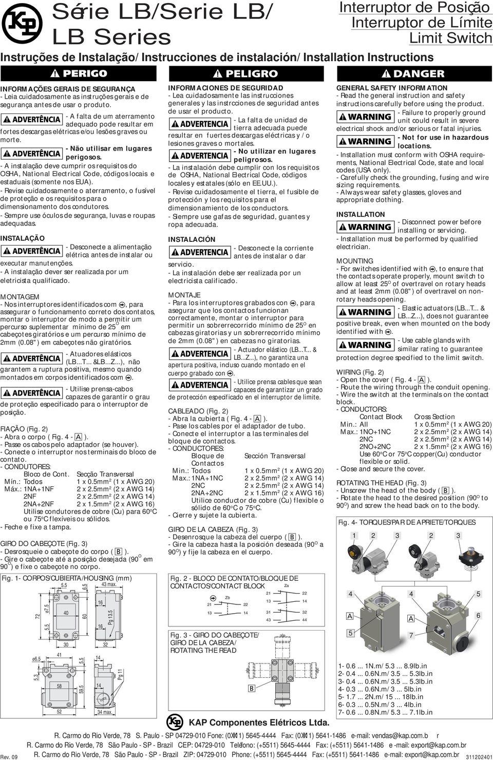 - A instalação deve cumprir os requisitos do SHA, National Electrical Code, códigos locais e estaduais (somente nos EUA).