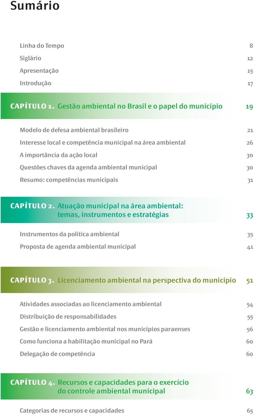 chaves da agenda ambiental municipal 30 Resumo: competências municipais 31 CAPÍTULO 2.