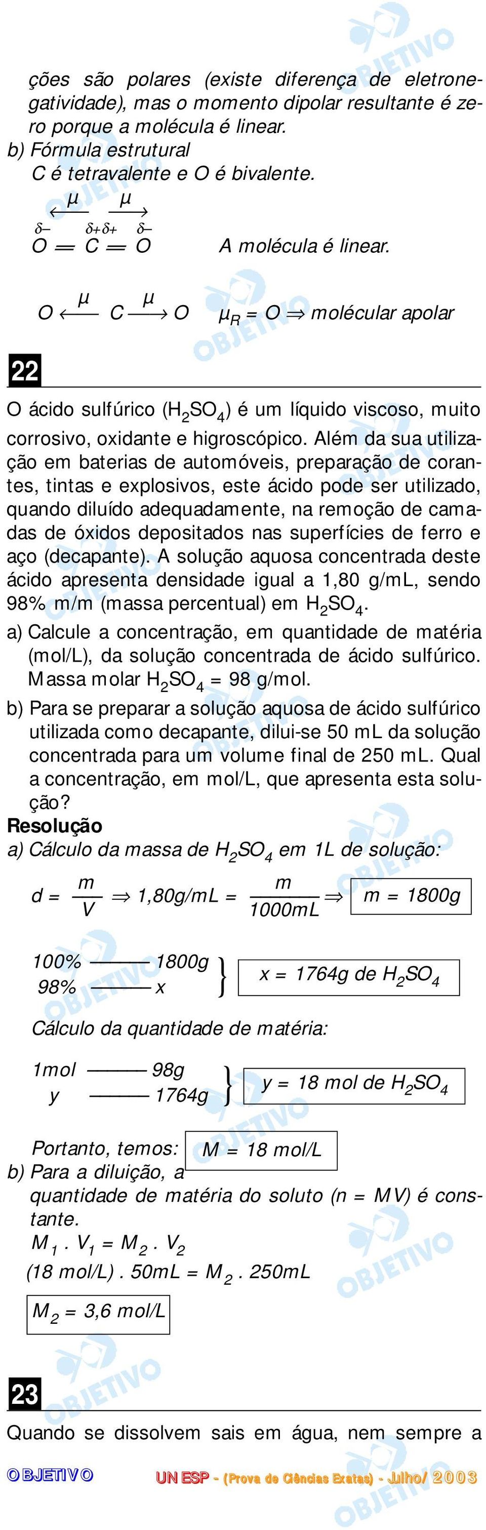 Além da sua utilização em baterias de automóveis, preparação de corantes, tintas e eplosivos, este ácido pode ser utilizado, quando diluído adequadamente, na remoção de camadas de óidos depositados