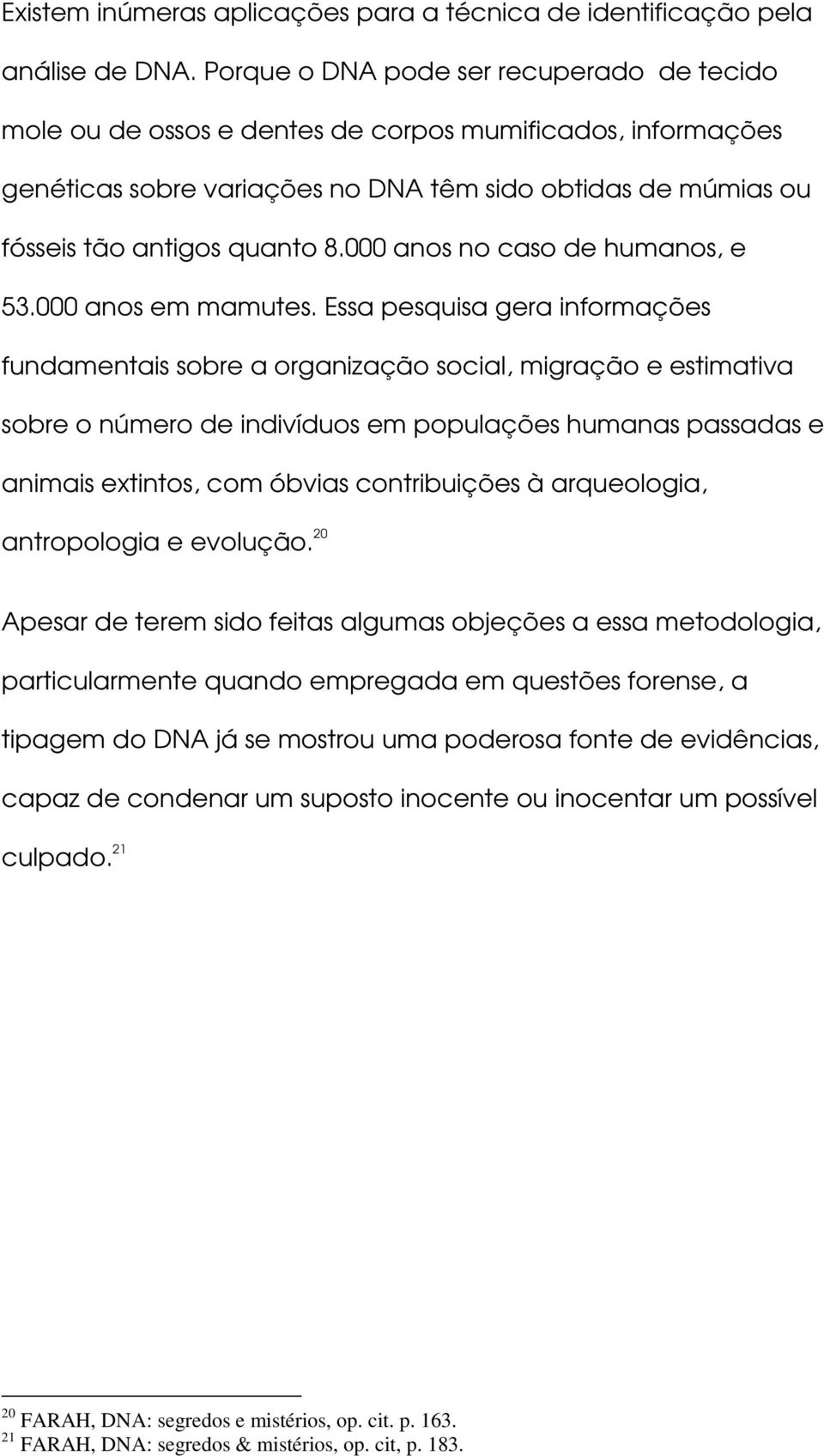 000 anos no caso de humanos, e 53.000 anos em mamutes.