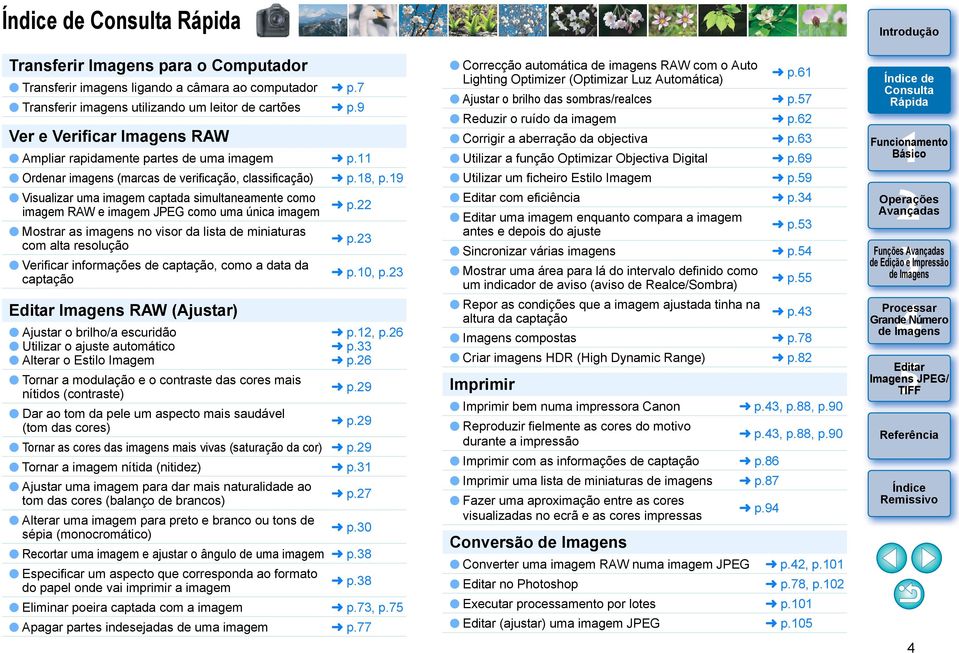 9 Visualizar uma imagem captada simultaneamente como imagem RAW e imagem JPEG como uma única imagem p. Mostrar as imagens no visor da lista de miniaturas com alta resolução p.