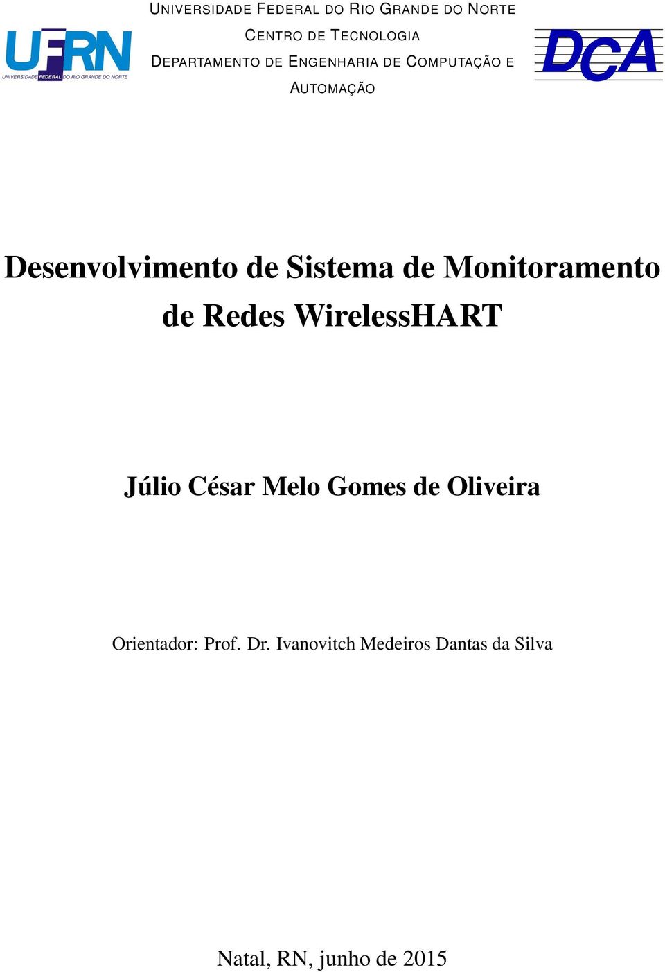 Desenvolvimento de Sistema de Monitoramento de Redes WirelessHART Júlio César Melo