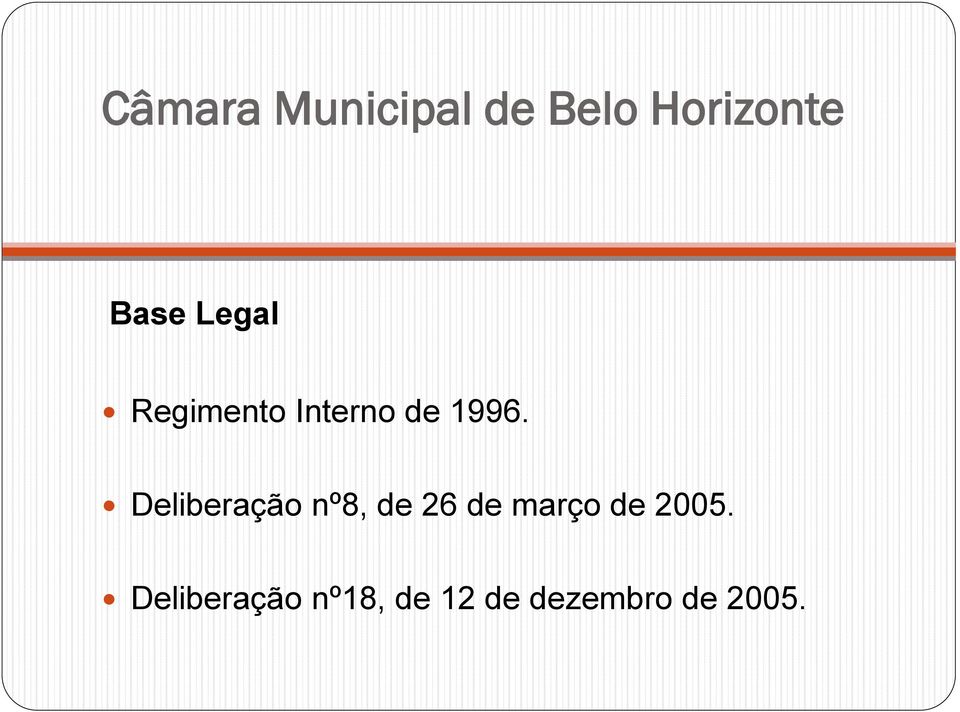 Deliberação nº8, de 26 de março de 2005.