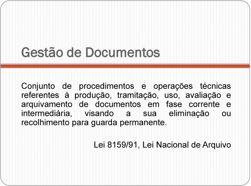 documentos em fase corrente e intermediária, visando a sua eliminação