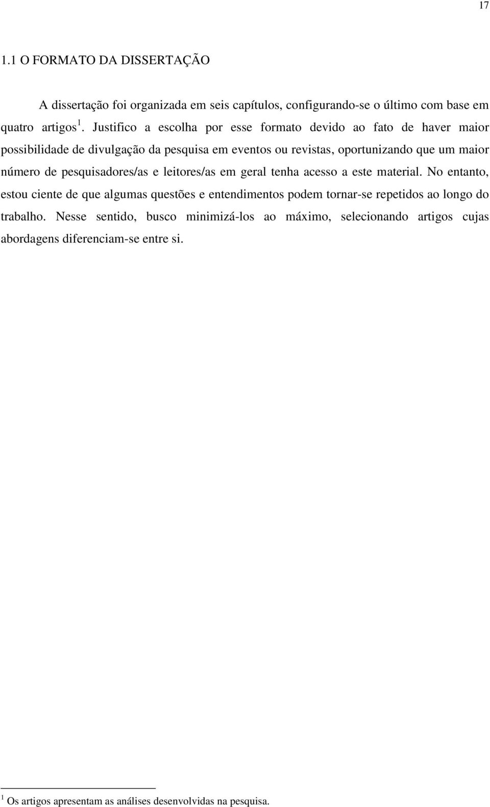 número de pesquisadores/as e leitores/as em geral tenha acesso a este material.