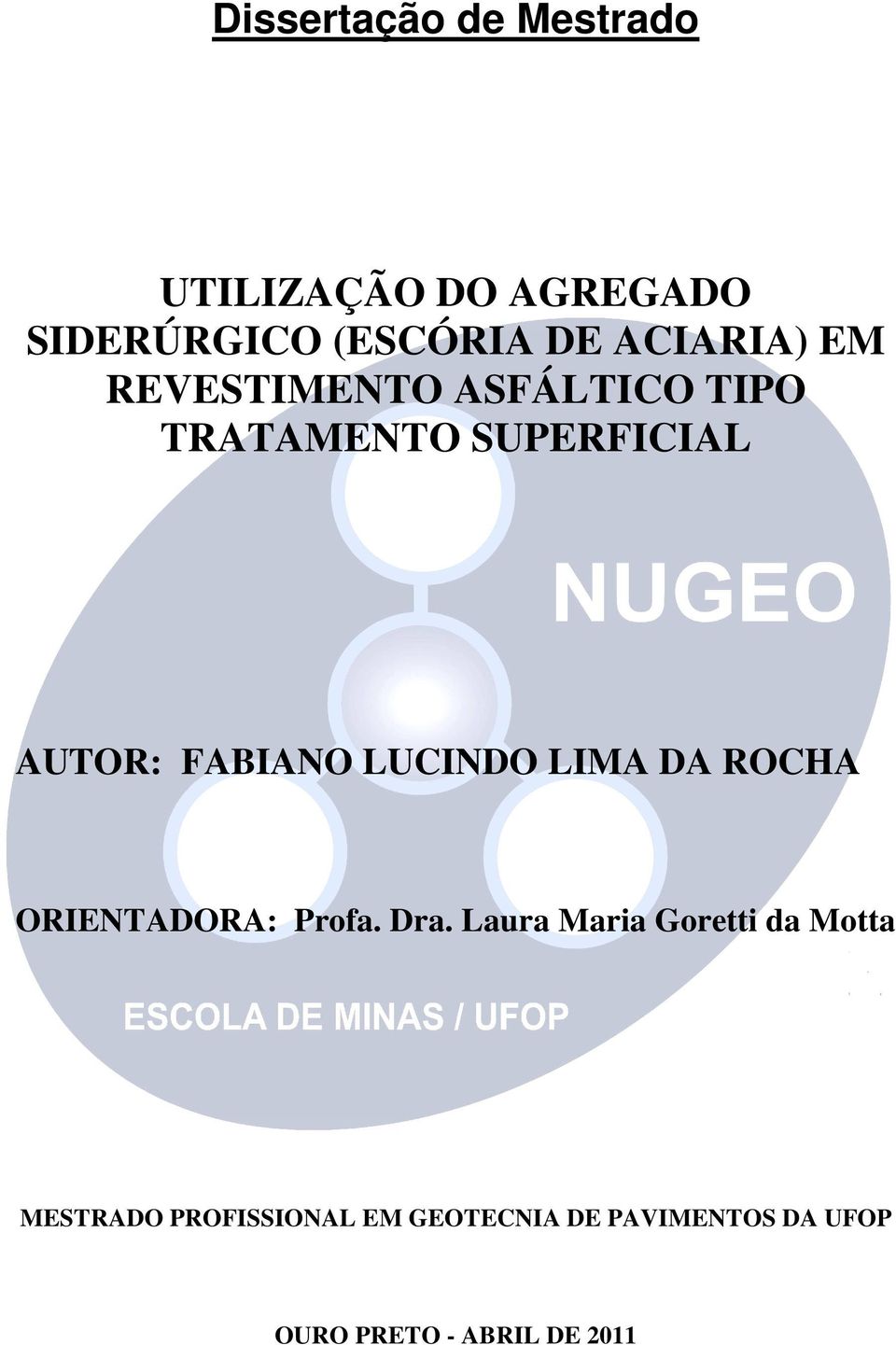 FABIANO LUCINDO LIMA DA ROCHA ORIENTADORA: Profa. Dra.