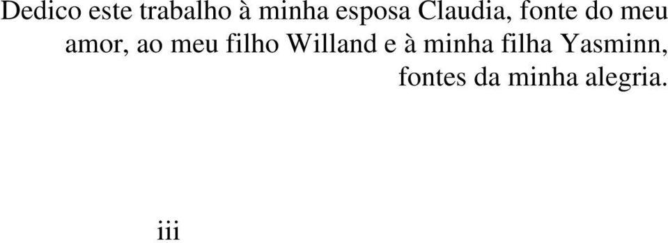 ao meu filho Willand e à minha