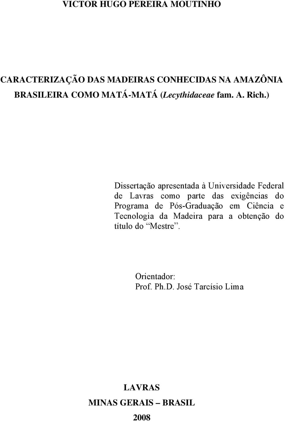 ) Dissertação apresentada à Universidade Federal de Lavras como parte das exigências do Programa
