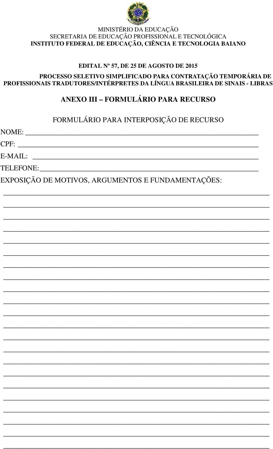 BRASILEIRA DE SINAIS - LIBRAS ANEXO III FORMULÁRIO PARA RECURSO FORMULÁRIO PARA