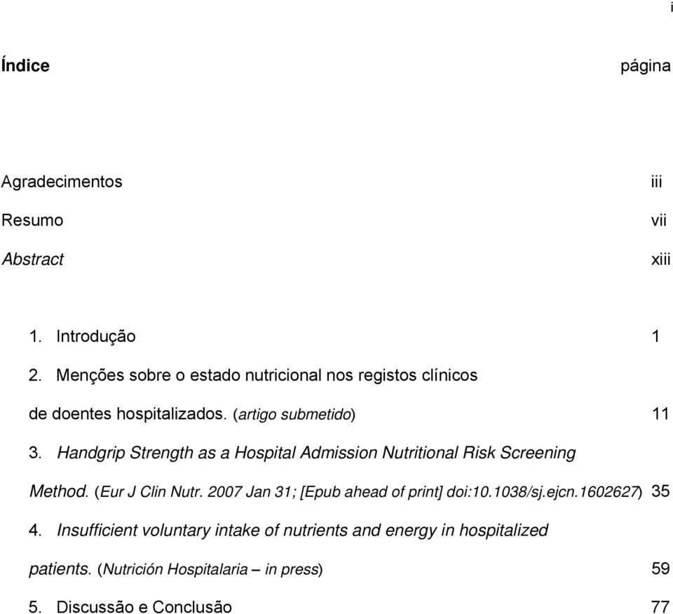 Handgrip Strength as a Hospital Admission Nutritional Risk Screening Method. (Eur J Clin Nutr.