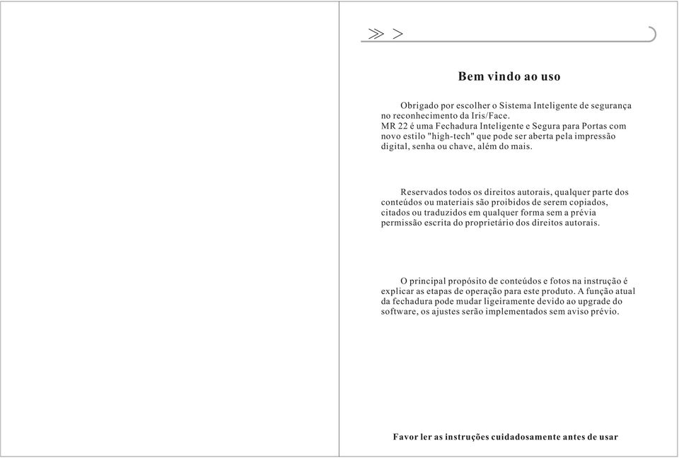 Reservados todos os direitos autorais, qualquer parte dos conteúdos ou materiais são proibidos de serem copiados, citados ou traduzidos em qualquer forma sem a prévia permissão escrita do