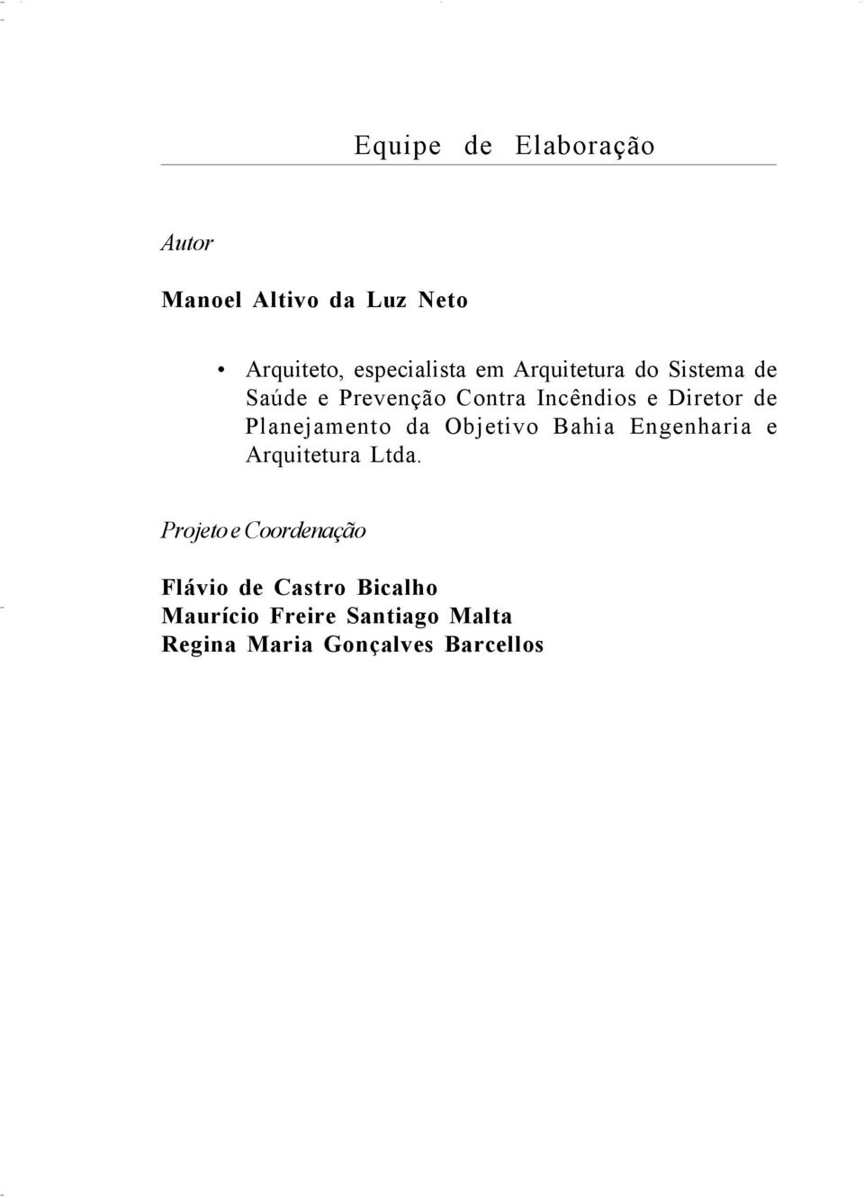 Planejamento da Objetivo Bahia Engenharia e Arquitetura Ltda.
