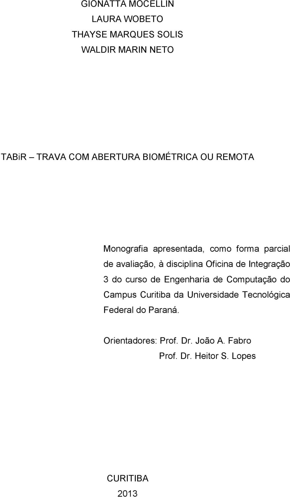 Oficina de Integração 3 do curso de Engenharia de Computação do Campus Curitiba da Universidade