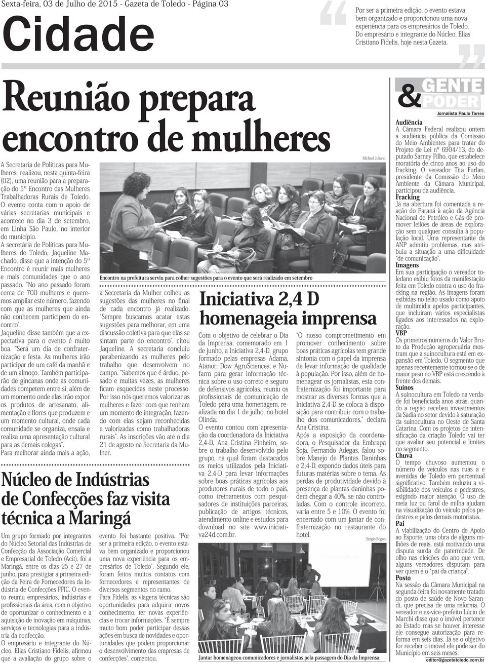 Reunião prepara encontro de mulheres A Secretaria de Políticas para Mulheres realizou, nesta quinta-feira (02), uma reunião para a preparação do 5º Encontro das Mulheres Trabalhadoras Rurais de