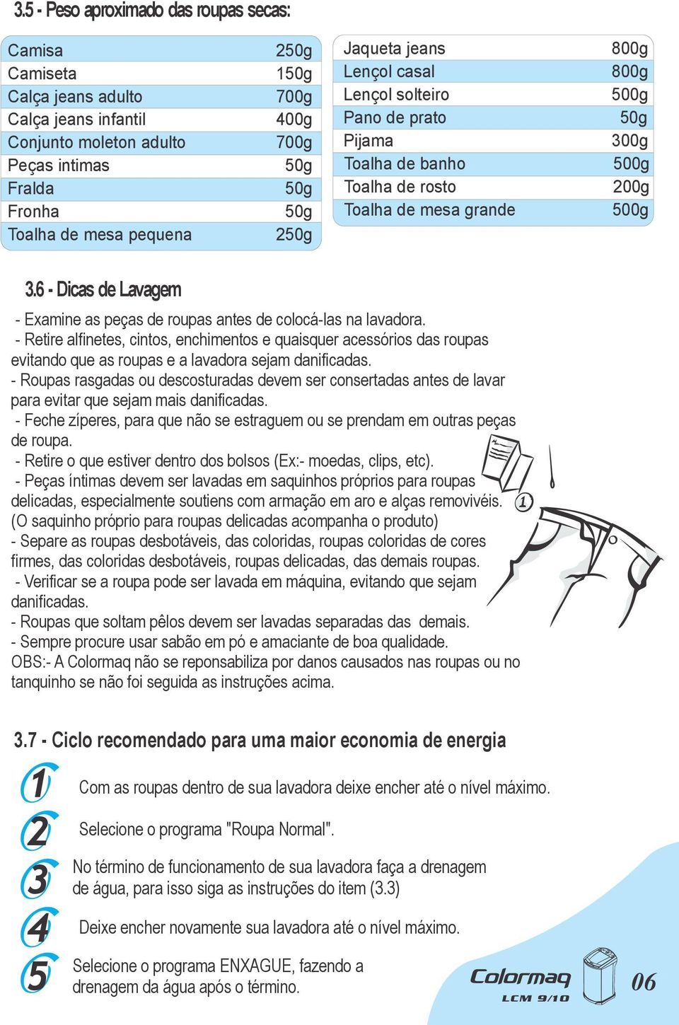 6 - Dicas de Lavagem - Examine as peças de roupas antes de colocá-las na lavadora.