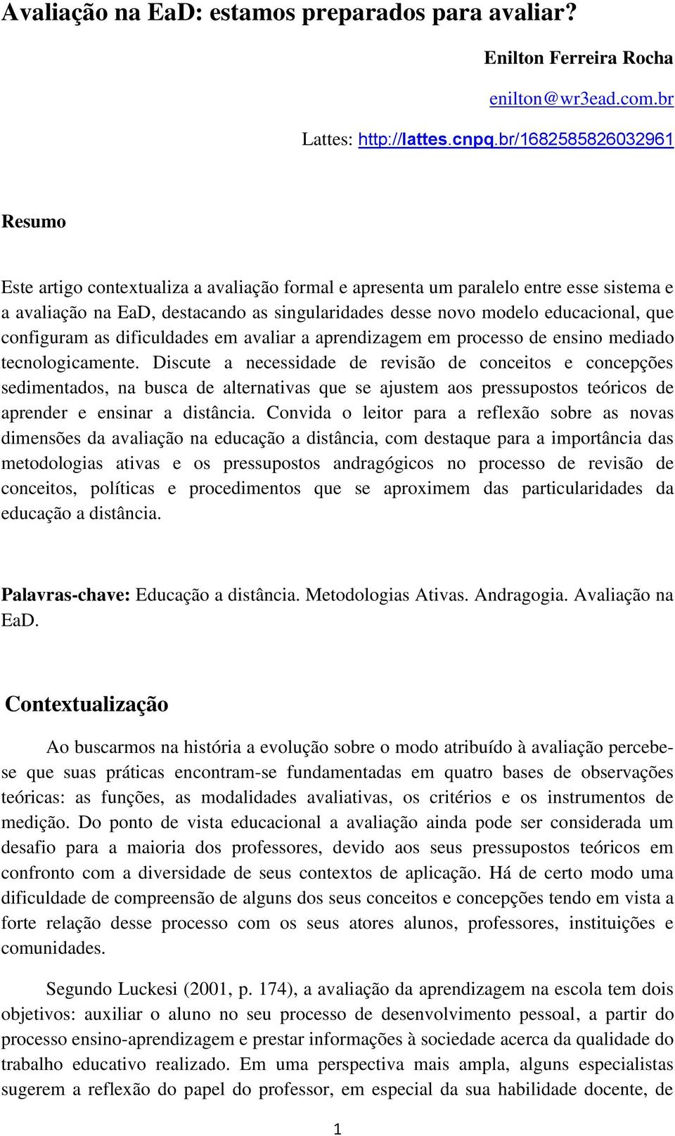 que configuram as dificuldades em avaliar a aprendizagem em processo de ensino mediado tecnologicamente.