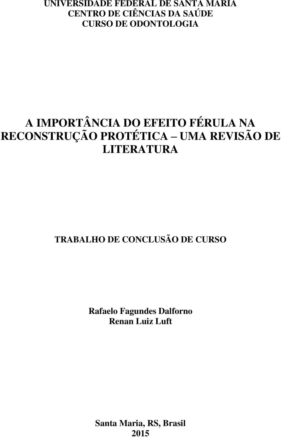 PROTÉTICA UMA REVISÃO DE LITERATURA TRABALHO DE CONCLUSÃO DE CURSO