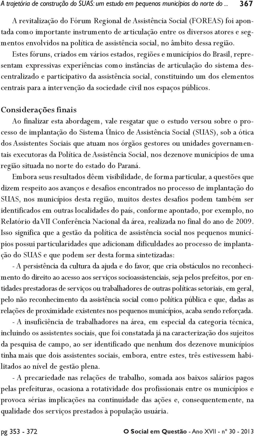 assistência social, no âmbito dessa região.