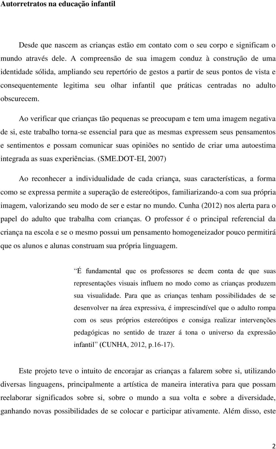 práticas centradas no adulto obscurecem.