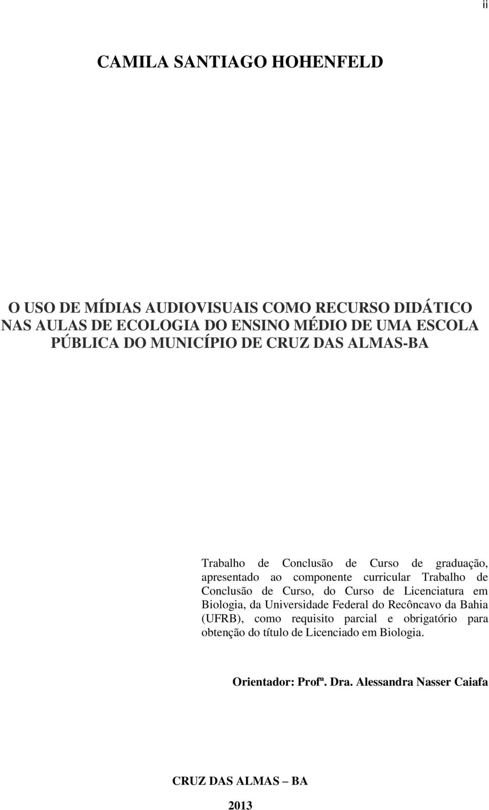 de Conclusão de Curso, do Curso de Licenciatura em Biologia, da Universidade Federal do Recôncavo da Bahia (UFRB), como requisito