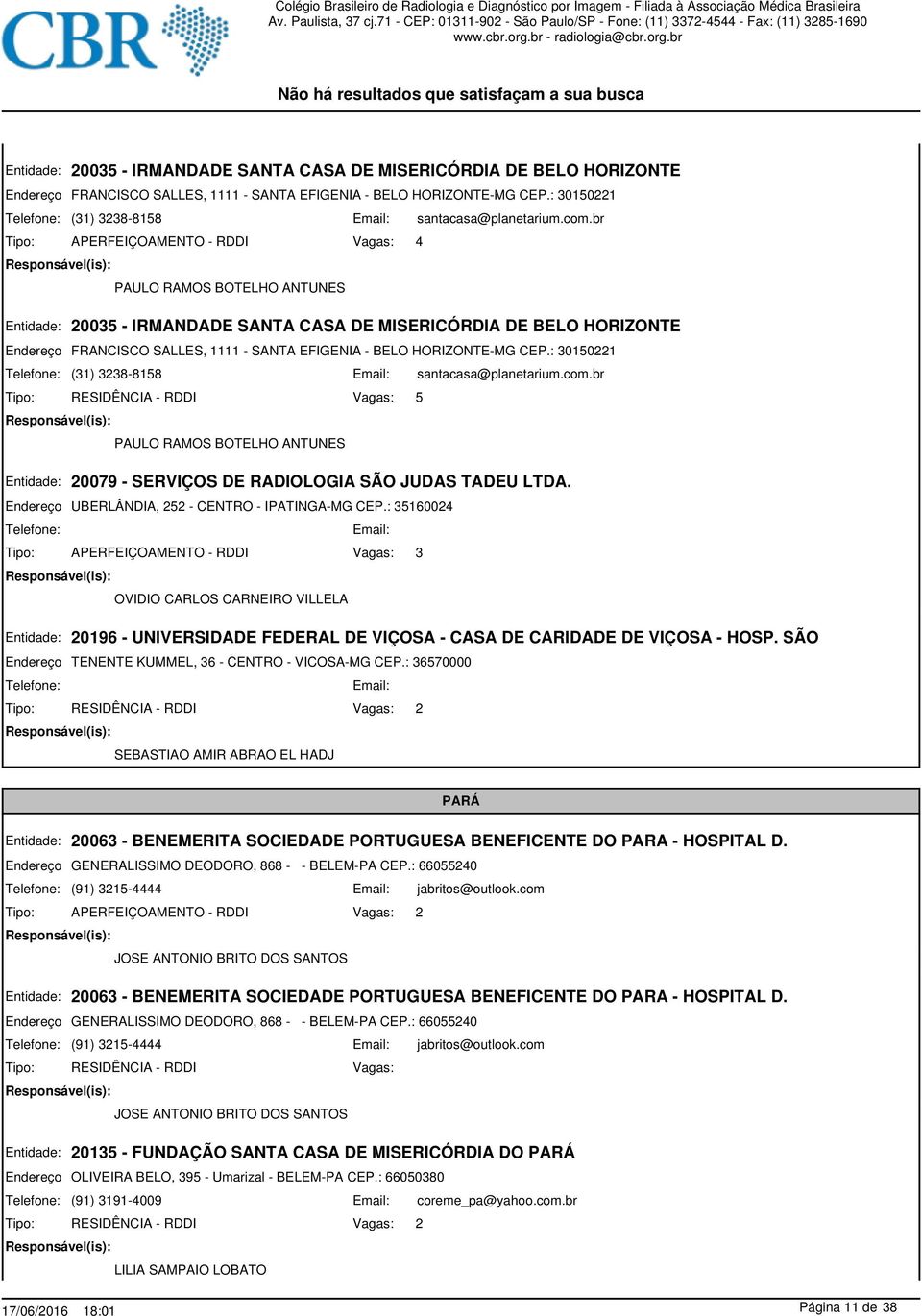 : 35160024 OVIDIO CARLOS CARNEIRO VILLELA 20196 - UNIVERSIDADE FEDERAL DE VIÇOSA - CASA DE CARIDADE DE VIÇOSA - HOSP. SÃO TENENTE KUMMEL, 36 - CENTRO - VICOSA-MG CEP.