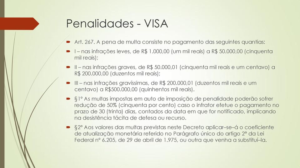 000,01 (duzentos mil reais e um centavo) a R$500.000,00 (quinhentos mil reais).