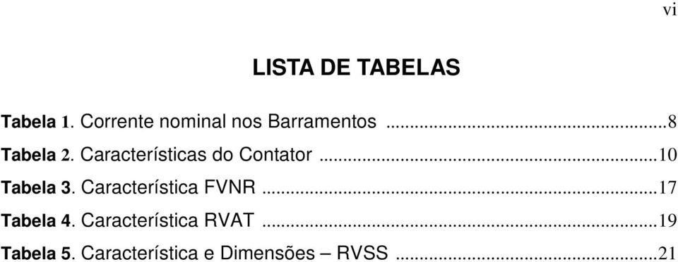 Características do Contator... 10 Tabela 3.