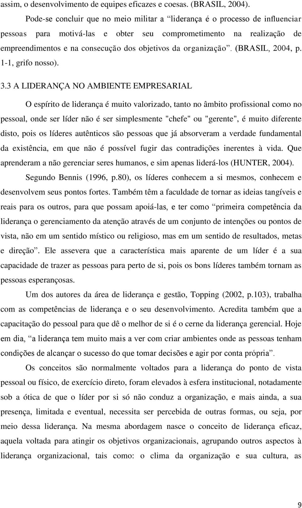 organização. (BRASIL, 2004, p. 1-1, grifo nosso). 3.