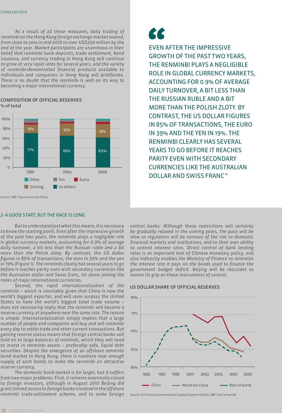 years, and the variety of renminbi-denominated financial products available to individuals and companies in Hong Kong will proliferate.